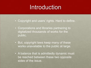 IntroductionCopyright and users’ rights. Hard to define.