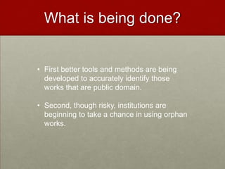 But, copyright laws keep many of these works unavailable to the public at large.