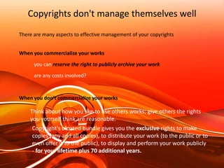 ask whether they own the copyright or whether the work was work for hire.
