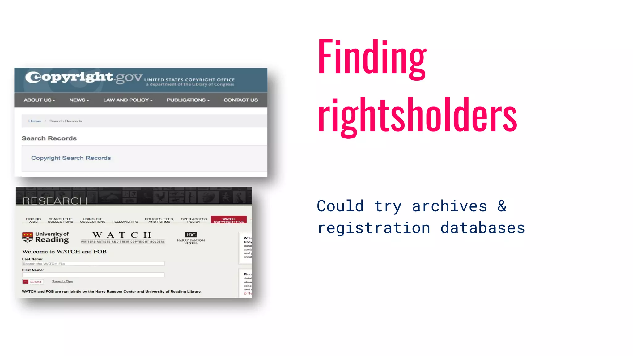 Finding
rightsholders
Could try archives &
registration databases
 