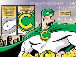 Copyright, ethics and morality of your work