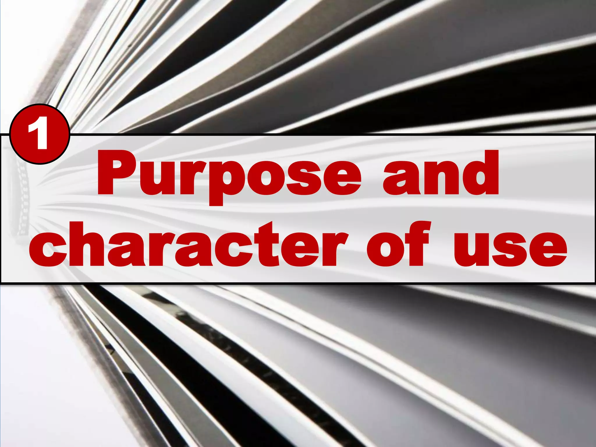 1
  Purpose and
character of use
 