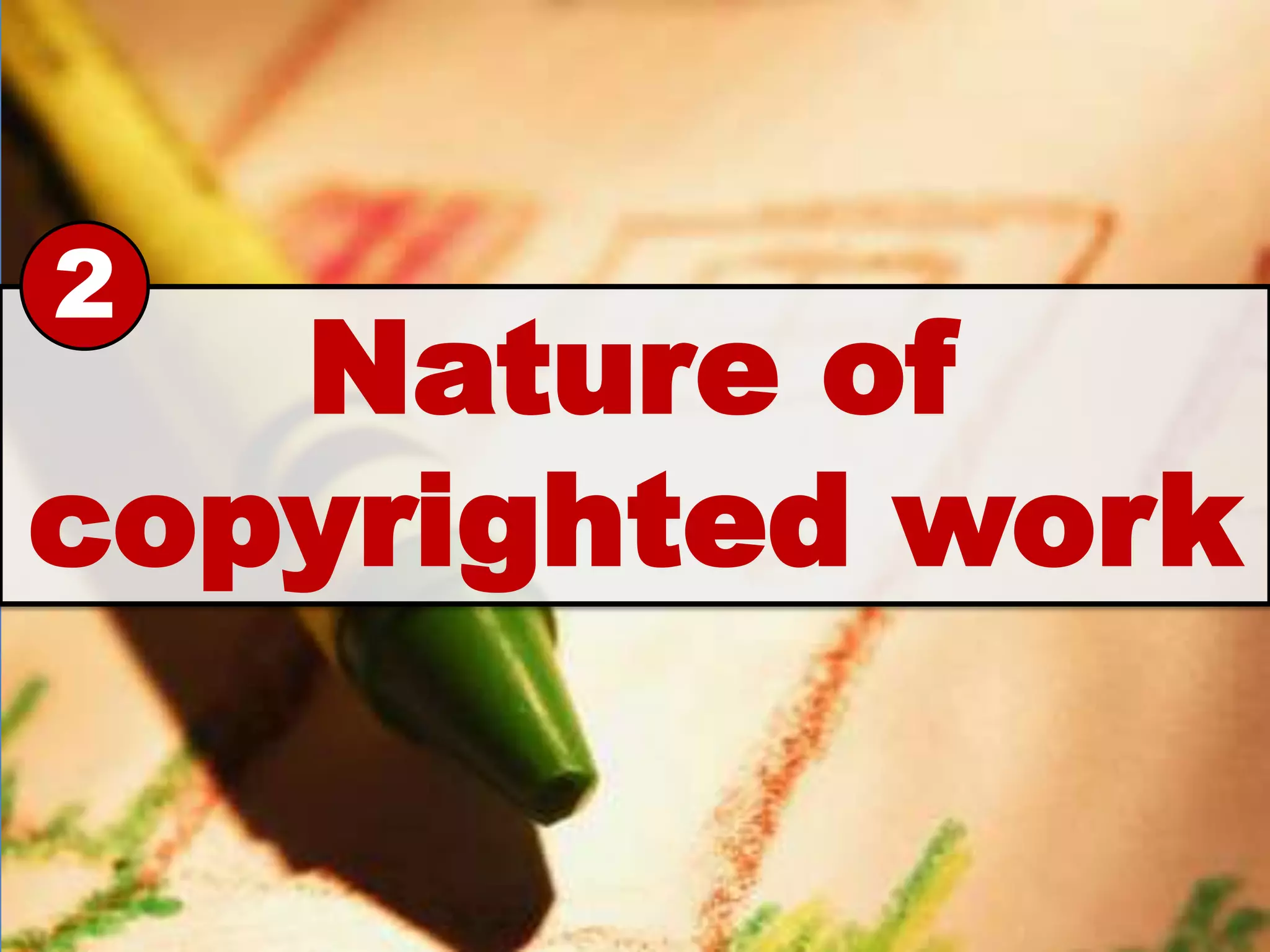 2
   Nature of
copyrighted work
 
