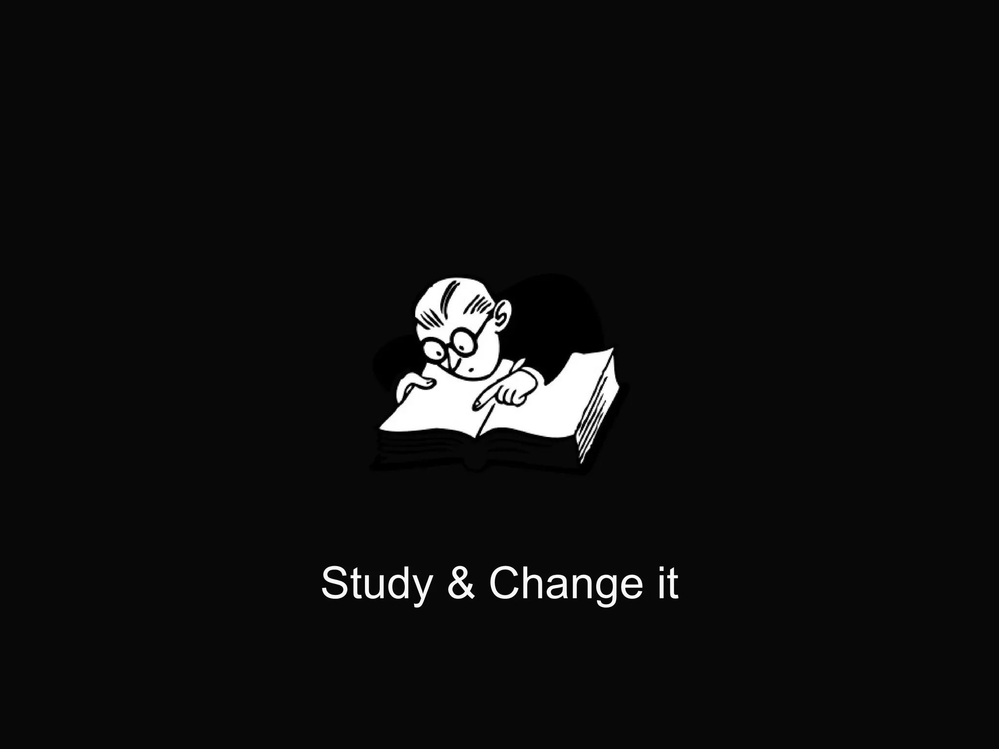 Study & Change it