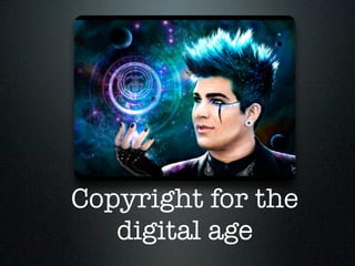 Copyright for the
   digital age
 