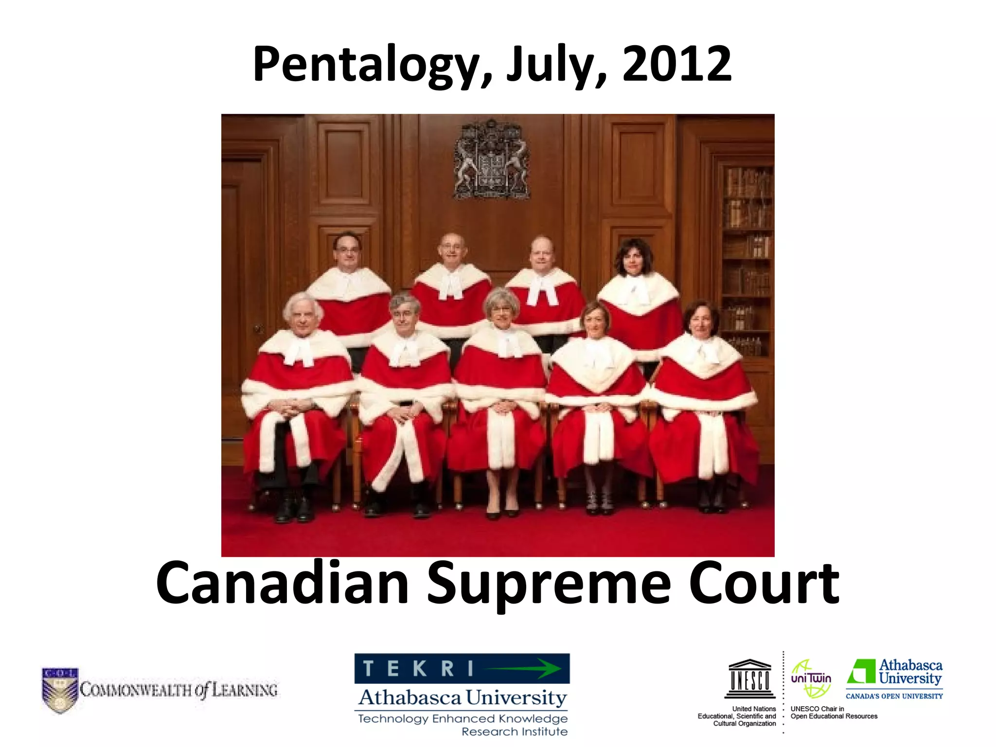 Canadian Supreme Court
Pentalogy, July, 2012
 