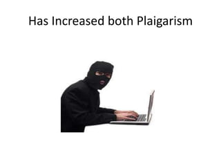 Has Increased both Plaigarism