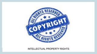 COPYRIGHT
INTELLECTUAL PROPERTY RIGHTS
 