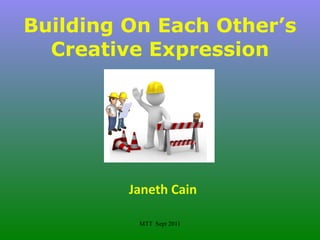 Building On Each Other’s Creative Expression Janeth Cain 