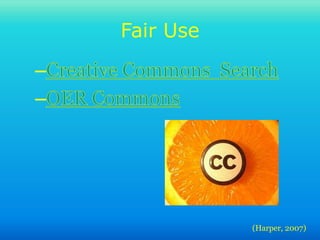 Fair Use
(Harper, 2007)
 