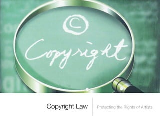 Copyright Law   Protecting the Rights of Artists
 