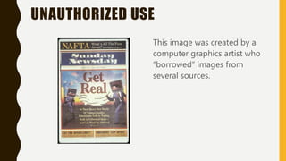 UNAUTHORIZED USE
This image was created by a
computer graphics artist who
“borrowed” images from
several sources.
 