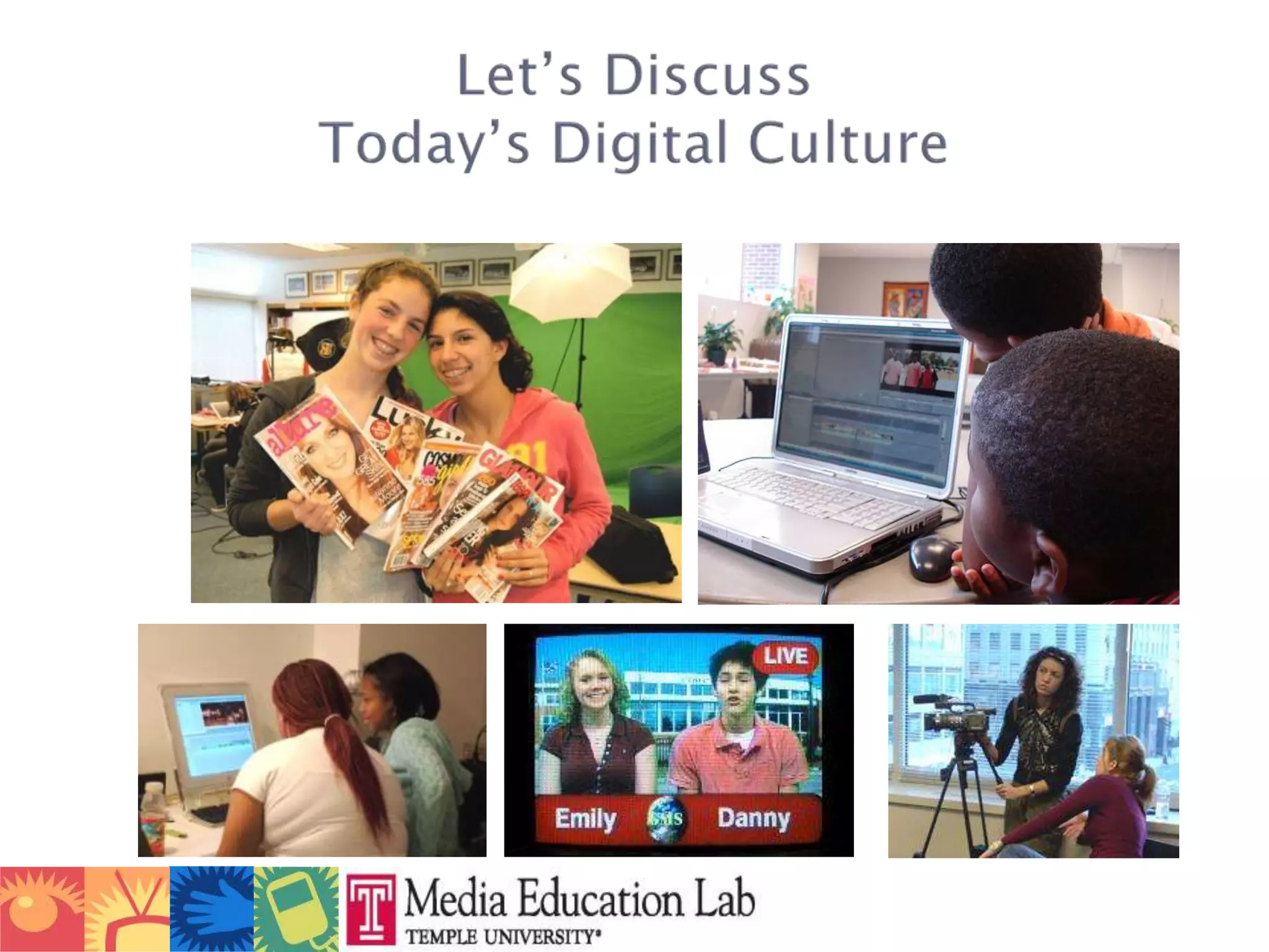 Let’s DiscussToday’s Digital Culture