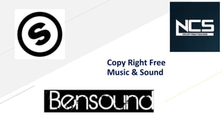 Copy Right Free
Music & Sound
 