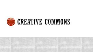 “one of several public copyright 
licenses that enable the free 
distribution of an otherwise 
copyrighted work” 
A CC license is used when an 
author wants to give people the 
right to share, use and build upon a 
work that they have created. 
Click here for Handout 
(“Creative commons license,” 2014, para. 1) 
Creative Commons image by Creative Commons is 
licensed under CC BY. 
 