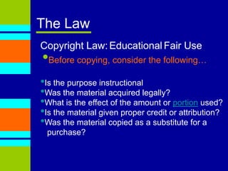 The Law Copyright LawIntellectual property protection for original works    are automatically protected by copyright law. 