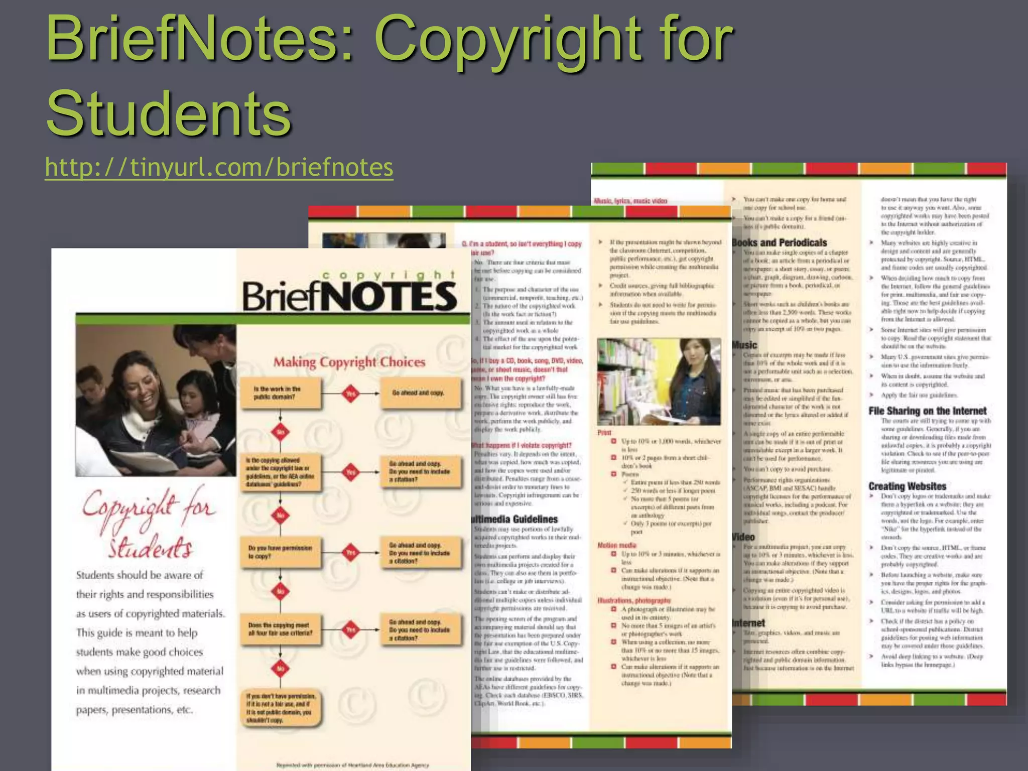 BriefNotes: Copyright for
Students
http://tinyurl.com/briefnotes
 