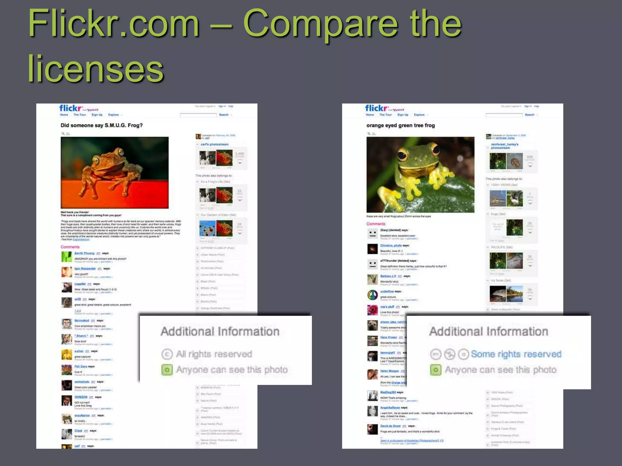 Flickr.com – Compare the
licenses
 