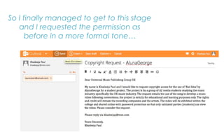 So I finally managed to get to this stage
and I requested the permission as
before in a more formal tone…
 