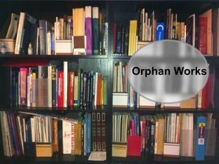 Orphan Works
 