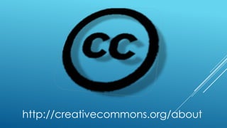http://creativecommons.org/about
 