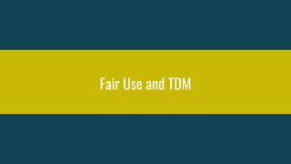 Fair Use and TDM
 