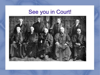 See you in Court! 