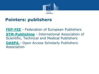 Pointers: publishers
FEP-FEE - Federation of European Publishers
STM-Publishing - International Association of
Scientific,...