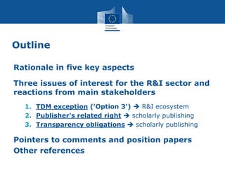 Outline
Rationale in five key aspects
Three issues of interest for the R&I sector and
reactions from main stakeholders
1. ...