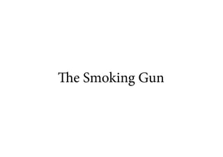 The Smoking Gun
 