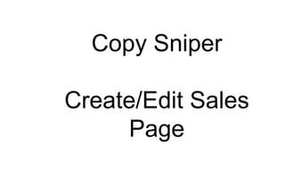 Copy Sniper 
Create/Edit Sales 
Page 
 