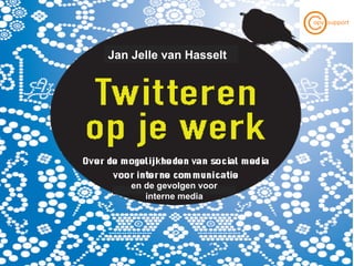 Jan Jelle van Hasselt en de gevolgen voor interne media 