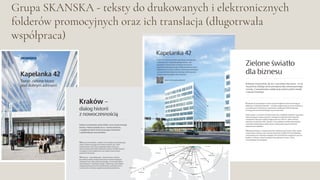 Grupa SKANSKA - teksty do drukowanych i elektronicznych
folderów promocyjnych oraz ich translacja (długotrwała
współpraca)
 