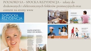 POLNORD SA - SPOCKA REZYDENCJA - teksty do
drukowanych i elektronicznych folderów promocyjnych oraz
content na strony www
 