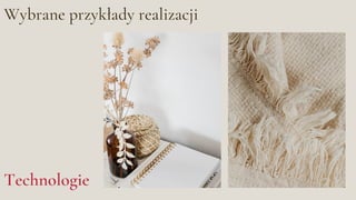 Wybrane przykłady realizacji
Technologie
 