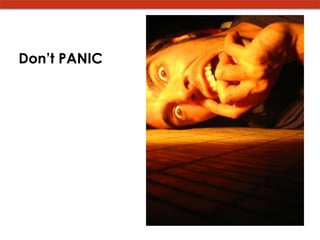Don’t PANIC
 
