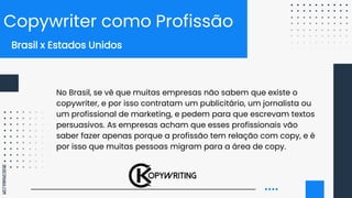 SLIDESMANIA.COM
No Brasil, se vê que muitas empresas não sabem que existe o
copywriter, e por isso contratam um publicitár...