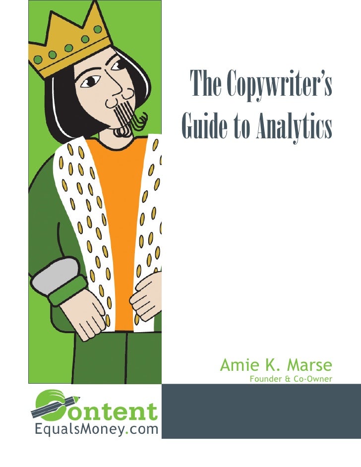 The Copywriter’sGuide to Analytics    Amie K. Marse        Founder & Co-‐Owner 