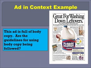 Ad in Context Example



This ad is full of body
 This ad is full of body
copy. Are the
 copy. Are the
guidelines for using
 guidelines for using
body copy being
 body copy being
followed?
 followed?
 