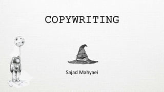 COPYWRITING
Sajad Mahyaei
 