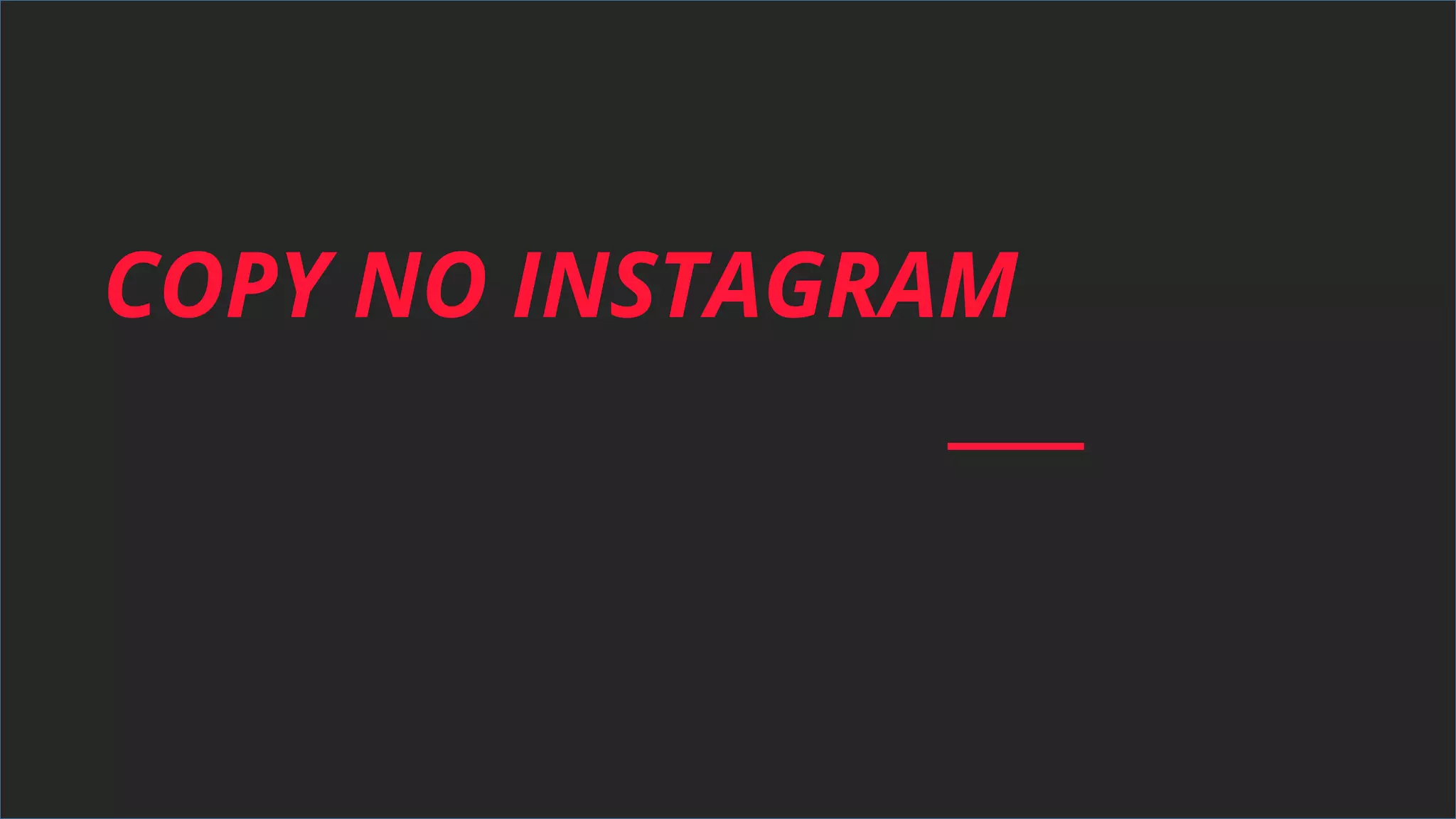 COPY NO INSTAGRAM
 