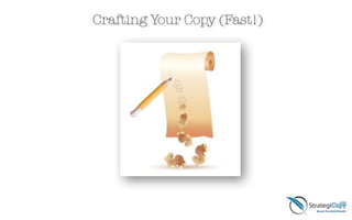 Crafting Your Copy (Fast!)
 