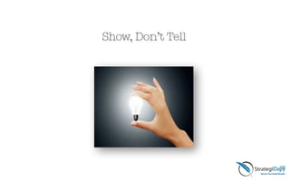 Show, Don’t Tell
 