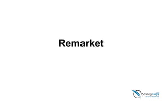 Remarket
 