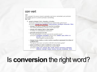 Is conversion the right word?
 