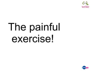 The painful exercise! 