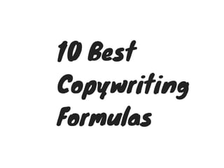 10 Best
Copywriting
Formulas