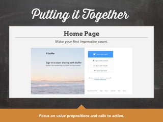 Putting it Together 
Home Page 
Make your first impression count. 
Focus on value propositions and calls to action. 
 