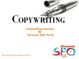 Copywriting Services
By
Discover SEO Perth
http://www.discoverseoperth.com.au/
 