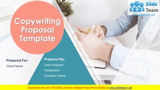 Copywriting
Proposal
Template
Prepared For:
Client Name
Prepared By:
User Assigned
Designation
Company Name
1
 